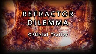 Refractor Dilemma - Official Trailer [iOS]