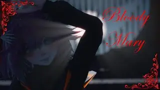『MMD』 Bloody Mary 【60 FPS + DL Links】