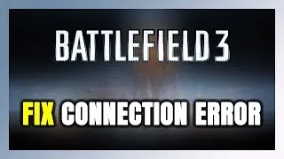 How to FIX Battlefield 3 Connection Error / Server Error!