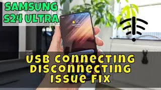 Usb Connecting Disconnecting Issue Fix Samsung Galaxy S24 Ultra || USB  issues solved