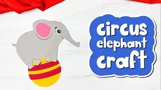 Circus Elephant Craft For Kids