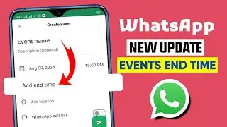 WhatsApp events end time update || WhatsApp new update || WhatsApp end time for events