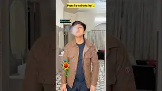 Papa ko sab pta hai😂 
