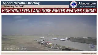 NWS Albuquerque - briefing high winds Feb24 2023