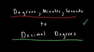 Converting from Degrees, Minutes, Seconds to Decimal Degrees | GIS Fundamentals