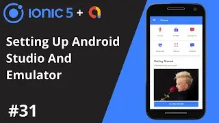 Ionic 5 Tutorial #31 - Setting Up Android Studio And Emulator