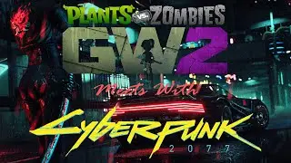 Cyberpunk 2077 But It's Plants vs Zombies GW2