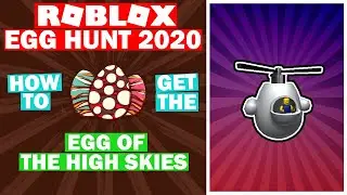 ROBLOX EGG HUNT 2020 - HOW TO GET THE EGG OF THE HIGH SKIES?