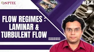 Flow Regimes : Laminar and Turbulent flow