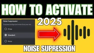 STEP-BY-STEP GUIDE: HOW TO ENABLE NOISE SUPPRESSION ON DISCORD 2025