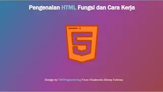 #0 Pengenalan HTML Dasar : Apa Itu HTML ?