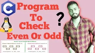 Write C Program to Check Whether a Number is Even or Odd...|| Ubuntu Linux