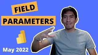 FIELD PARAMETERS in Power BI May 2022 Update💥
