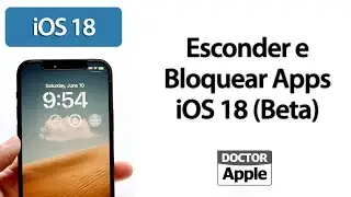 Curso Apple iPhone - Esconder e Bloquear Apps iOS 18 Beta DoctorApple