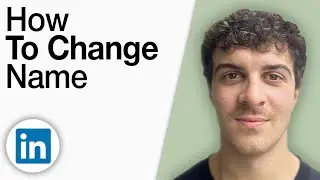 How to Change Name on LinkedIn [2025 Full Guide]