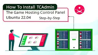 How to install TCADMIN | The Game Hosting Control Panel | Ubuntu 22.04 | Step-by-Step