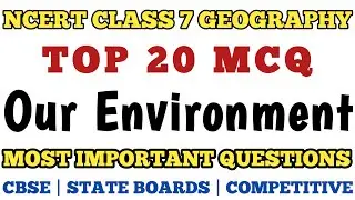 Best Mcq Class 7 Our Environment Full Chapter | Class 7 Geography MCQ / Class 7 MCQ 