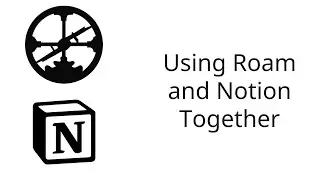 Using Roam Research and Notion together
