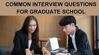 Top Graduate School Interview Questions & Tips