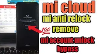 xiaomi mi account unlock  redmi anti relock fix Full Details Xiaomi anti Relock    2021 new method