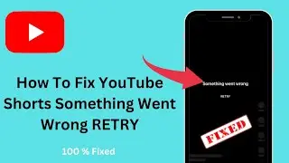 How To Fix YouTube / Shorts / Something Went Wrong problem / Something Went Wrong Retry YouTube 2024