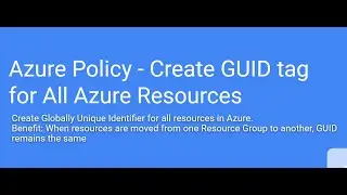 Azure Policy: Create GUID as a TAG for all Azure Resources -Useful for CMDB data management