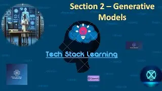 Generative AI - Section 2 Generative Models Unleashed | Gen AI Beginners |  Easy Learning
