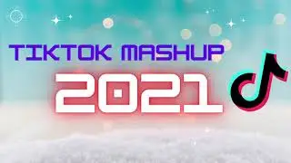#6 Tik Tok Mashup 2021 (not clean) (TikTok Hits 2021)
