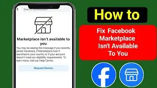 How to Fix Facebook Marketplace Isn't Available To You (2024) | Fix Marketplace Not Showing Up Error