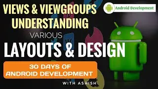 4. Understanding Of Layouts In Android | 30 Days Of Android Development | Code By Ashish