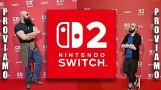PROVIAMO LA NINTENDO SWITCH 2 