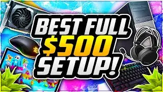 ULTIMATE Full $500 Budget Gaming Setup! (PC, Monitor, Headset, Keyboard, Mouse)