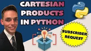 How To Create Cartesian Products in Python - Subscriber Requests Series