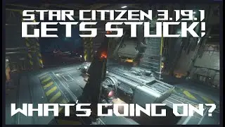 Still no Star Citizen 3.19.1 What's GOING ON?  +Roadmap (lack of) Updates