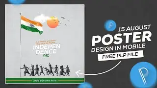 Independence Day Poster Design in Pixellab | 15 August Poster Editing | Free Plp File