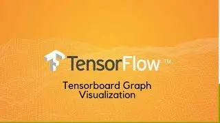 Tensorflow Graph Visualization using Tensorboard