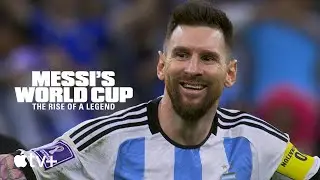 Messis World Cup: The Rise of a Legend — Official Trailer | Apple TV+