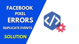 50-{SOLUTION} Facebook Pixel Duplicate Events | Facebook Pixel Errors | Facebook Pixel Tutorial