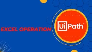 Excel Operation in UiPath | Excel Automation using UiPath