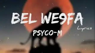 Psyco M / Bel we9fa + LYRICS [ZL]