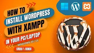 How to Install WordPress with Xampp on your PC/Laptop - Windows10/11 | Install WordPress and Xampp