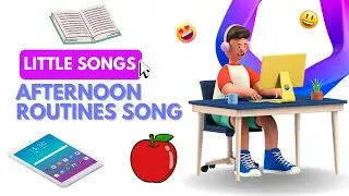 Afternoon Routines Song | Daily afternoon routines