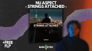 [FREE] Selected Style FLP | Strings Attached - Nu Aspect Remake