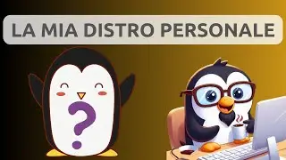 💭 Vi parlo un pò della mia attuale Distro