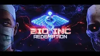 Bio Inc. Redemption - Gameplay (Biomedical Simulator)