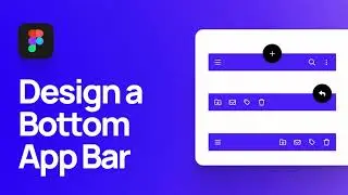 How to Design a Bottom App Bar in Figma | Material Design Components