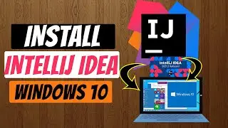 How To Install INTELLIJ IDEA On Windows 10 2022