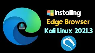 How to Install Edge Browser in Kali Linux 2021.3 | Installing Microsoft Edge in Linux 2021