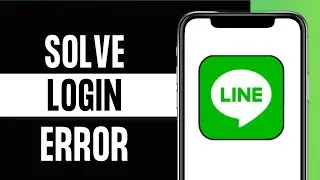 How To Fix Login Error In Line Messaging App | Solve Login Problem On Line app