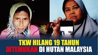 VIRAL TKW Ditemukan Hidup Sendiri di Hutan Malaysia, Keluarga Sempat Gelar Tahlilan